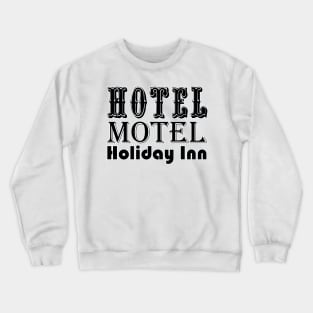 Hotel Motel Holiday Inn Crewneck Sweatshirt